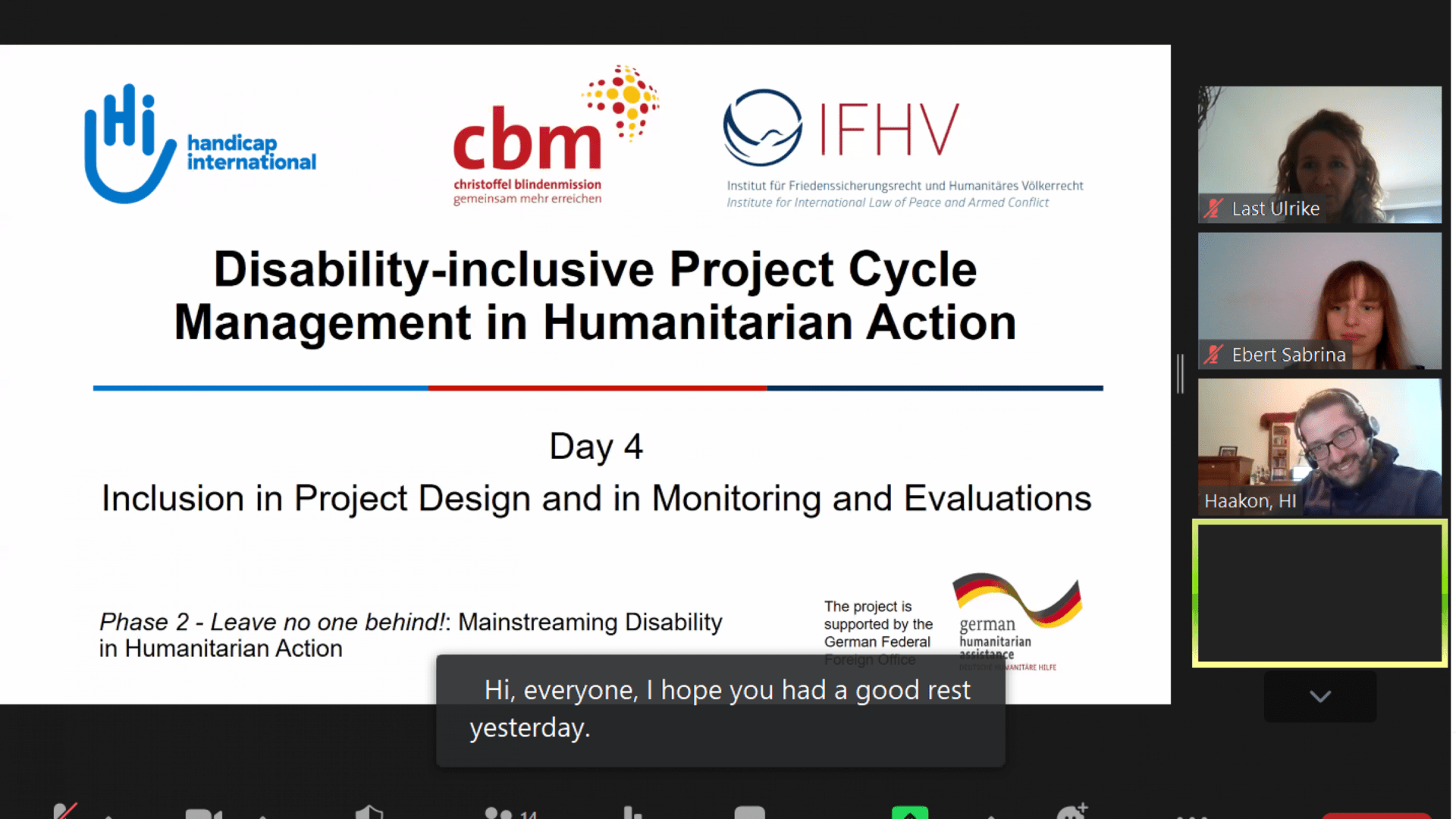 This picture shows a Powerpointslide with the title "Disability-inclusive Project Cycle Management in Humanitarian Action" and the hosts Ulrike Last, Sabrina Ebert and Haakon Spriewald.
